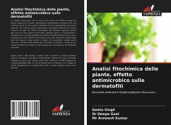 Analisi fitochimica delle piante, effetto antimicrobico sulle dermatofiti - Singh, Geeta;Deepa Goel, Dr;Avneesh Kumar, Mr