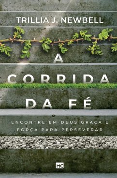 A corrida da fé - Newbell, Trillia J.