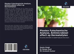 Planten Fytochemische Analyse, Antimicrobieel effect op Dermatofyten - Singh, Geeta;Deepa Goel, Dr;Avneesh Kumar, Mr