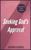 Seeking God's Approval (eBook, ePUB) Seeking God's Approval (eBook, ePUB)