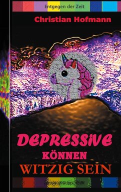 Depressive können witzig sein (eBook, ePUB)