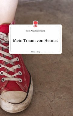 Cover Mein Traum von Heimat. Life is a Story - story.one