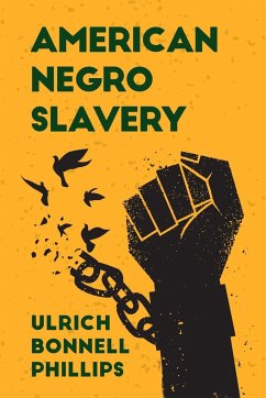 American Negro Slavery - Ulrich Bonnell Phillips