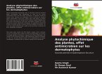 Analyse phytochimique des plantes, effet antimicrobien sur les dermatophytes
