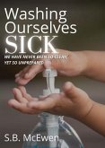 Washing Ourselves Sick (eBook, ePUB)