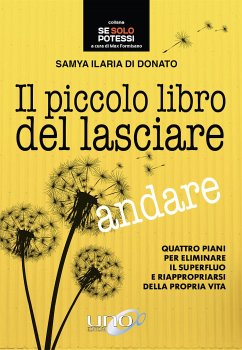 Il Piccolo Libro del Lasciare Andare (eBook, ePUB) - Ilaria Di Donato, Samya