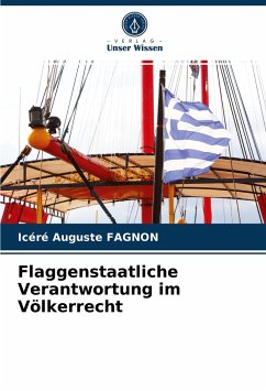 Flaggenstaatliche Verantwortung im Völkerrecht - Fagnon, Icéré Auguste