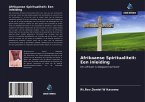 Afrikaanse Spiritualiteit: Een inleiding