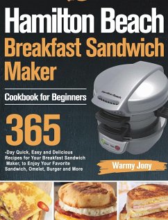 Hamilton Beach Breakfast Sandwich Maker Cookbook for Beginners - Jony, Warmy
