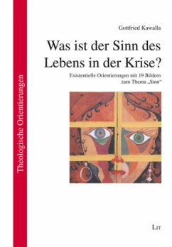 Was ist der Sinn des Lebens in der Krise? - Kawalla, Gottfried