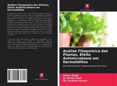 Análise Fitoquímica das Plantas, Efeito Antimicrobiano em Dermatófitos - Singh, Geeta;Deepa Goel, Dr;Avneesh Kumar, Mr