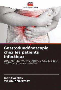 Gastroduodénoscopie chez les patients infectieux - Klochkov, Igor;Martynov, Vladimir