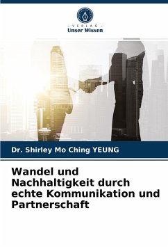Wandel und Nachhaltigkeit durch echte Kommunikation und Partnerschaft - YEUNG, Dr. Shirley Mo Ching