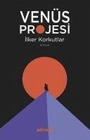 Venüs Projesi - Korkutlar, Ilker