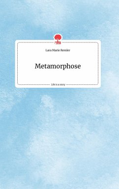 Metamorphose. Life is a Story - story.one - Remler, Lara Marie