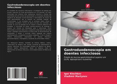 Gastroduodenoscopia em doentes infecciosos - Klochkov, Igor;Martynov, Vladimir