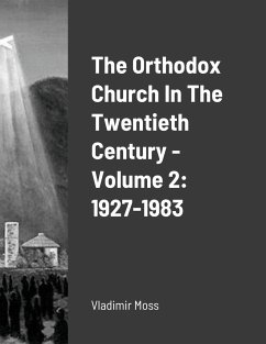 The Orthodox Church In The Twentieth Century - Volume 2 - Moss, Vladimir