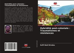 Hybridité post-coloniale : Traumatismes et résistances - Brindou, Koffi Noël