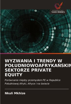 WYZWANIA I TRENDY W PO¿UDNIOWOAFRYKA¿SKIM SEKTORZE PRIVATE EQUITY - Mkhize, Nkuli