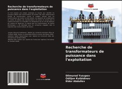 Recherche de transformateurs de puissance dans l'exploitation - Yusupov, Dilmurod;Kutbidinov, Odiljon;Abdullev, Eldor