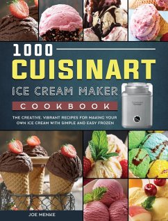 1000 Cuisinart Ice Cream Maker Cookbook - Menke, Joe