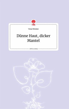 Dünne Haut, dicker Mantel. Life is a Story - story.one - Winkler, Viola