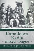 Karankawa Kadla - mixed tongue - (eBook, ePUB)
