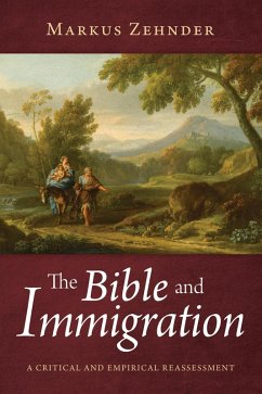 The Bible and Immigration (eBook, ePUB) - Zehnder, Markus