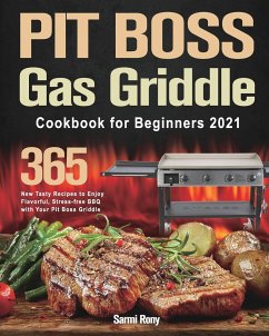 PIT BOSS Gas Griddle Cookbook for Beginners 2021 - Rony, Sarmi