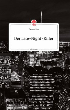 Der Late-Night-Killer. Life is a Story - story.one - Paar, Thomas