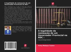 A legalidade da nomeação de um Governador Provincial na RDC : - Makaya Tuama, Army