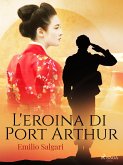 L'eroina di Port Arthur (eBook, ePUB)
