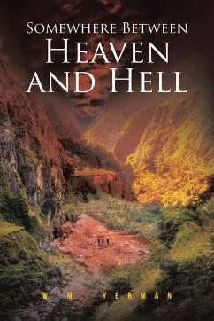 Somewhere Between Heaven and Hell - Yerman, W. M.