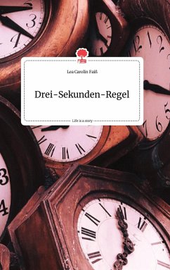 Drei-Sekunden-Regel. Life is a Story - story.one - Faiß, Lea Carolin