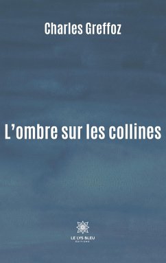 L'ombre sur les collines - Greffoz, Charles