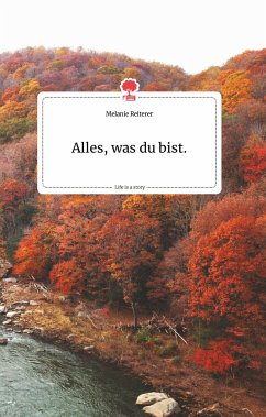 Alles, was du bist. Life is a Story - story.one - Reiterer, Melanie