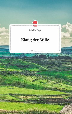 Klang der Stille. Life is a Story - story.one - Voigt, Rebekka