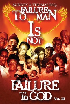 Failure to Man is Not Failure to God - Thomas ESQ., Audrey