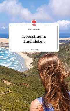 Lebenstraum: Traumleben. Life is a Story - story.one - Farkas, Sabrina