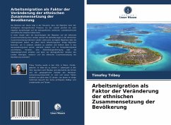 Arbeitsmigration als Faktor der Veränderung der ethnischen Zusammensetzung der Bevölkerung - Triboy, Timofey