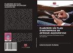 ÉLABORER UN PLAN D'ENTREPRISE EN AFRIQUE AUJOURD'HUI ÉLABORER UN PLAN D'ENTREPRISE EN AFRIQUE AUJOURD'HUI