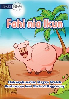 Pig's Tail - Fahi Nia Ikun - Walsh, Mayra