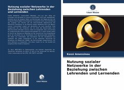 Nutzung sozialer Netzwerke in der Beziehung zwischen Lehrenden und Lernenden - Amessinou, Kossi