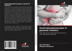 Gastroduodenoscopia in pazienti infettivi - Klochkov, Igor;Martynov, Vladimir