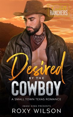 Desired by the Cowboy (Corbett Ranchers, #1) (eBook, ePUB) - Wilson, Roxy