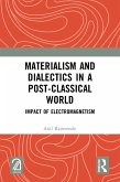 Materialism and Dialectics in a Post-classical World (eBook, ePUB) Materialism and Dialectics in a Post-classical World (eBook, ePUB)