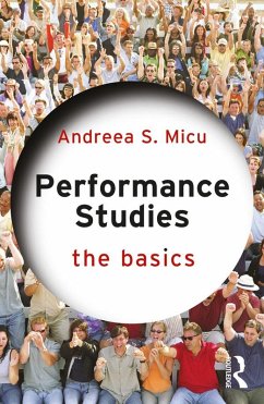 Performance Studies: The Basics (eBook, ePUB) - Micu, Andreea S.