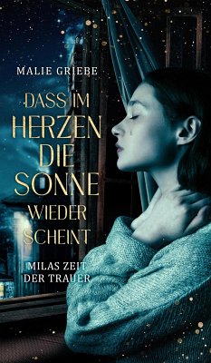 Dass im Herzen die Sonne wieder scheint (eBook, ePUB) - Griebe, Malie