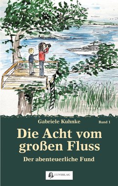 Die Acht vom großen Fluss, Bd. 1 (eBook, ePUB) - Kuhnke, Gabriele