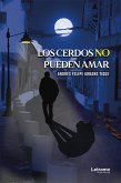 Los cerdos no pueden amar (eBook, ePUB)